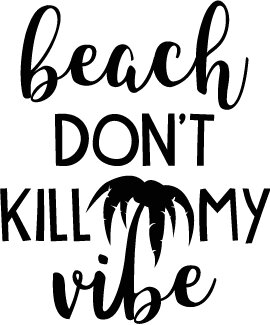 Beach Dont Kill My Vibe SVG